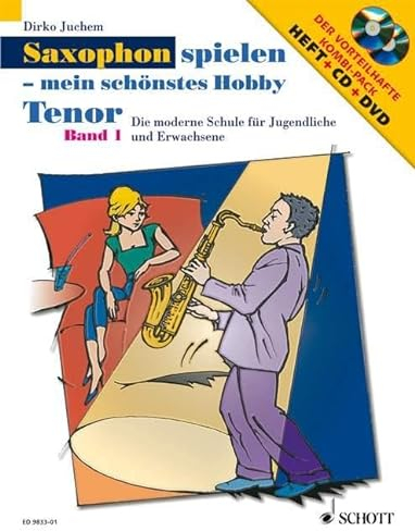Saxophon spielen - mein schönstes Hobby: Die moderne Schule für Jugendliche und Erwachsene. Band 1. Tenor-Saxophon. (Saxophon spielen - mein schönstes Hobby, Band 1)