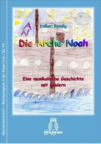 Die Arche Noah. Eine musikalische Geschichte mit Kindern für Klavier, (Block)Flöten u.a. Instrumente, m. CD-Extra (mixed mode).