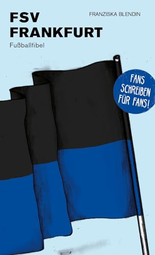 FSV Frankfurt: Fußballfibel (Bibliothek des Deutschen Fußballs)