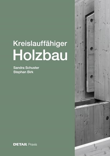 Kreislauffähiger Holzbau (DETAIL Praxis)