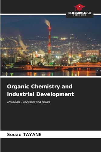 Organic Chemistry and Industrial Development: Materials, Processes and Issues