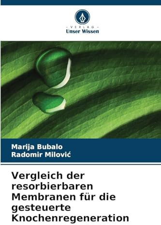 Vergleich der resorbierbaren Membranen für die gesteuerte Knochenregeneration