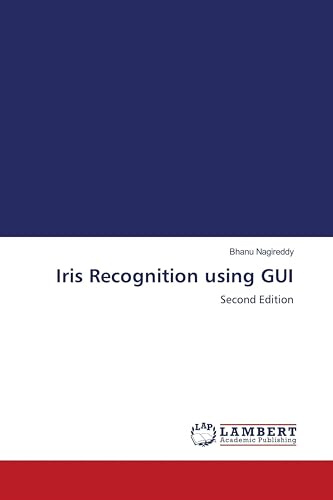 Iris Recognition using GUI: Second Edition