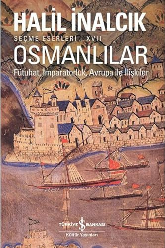 Osmanlılar– Fütuhat, İmparatorluk, Avrupa İle İlişkiler