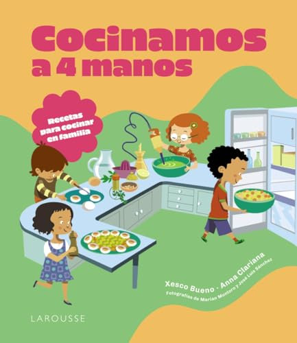Cocinamos a 4 manos: Recetas para cocinar en familia (LAROUSSE - Infantil / Juvenil - Castellano - A partir de 8 años)