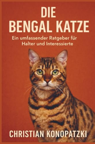 Die Bengal Katze - Bengal Katze Ratgeber