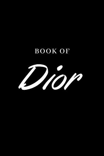 Book of Dior: An Awesome DIOR Journal ,Notebook for Women or Girls with the name Dior - Beautiful Elegant Personalized Custom Name - An Appreciation ... Notepad, Write about your Life & Interests.