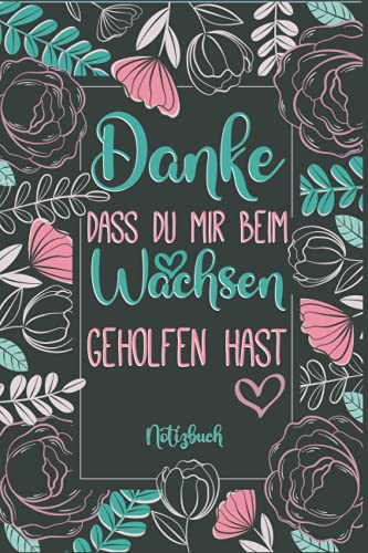Danke, dass du mir beim Wachsen geholfen hast!: A5 Notizbuch 120 Seiten liniert als Geschenk | Kindergarten Abschiedsgeschenk für Erzieher, ... für Geburtstag, Weihnachten order Danke sagen