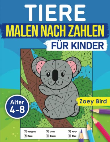 Tiere Malen nach Zahlen für Kinder: Malbuch für Kinder 4 – 8 (Aktivitätsbücher für Kinder)