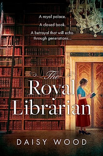 The Royal Librarian: A sweeping and emotional WW2 historical novel with a royal twist, perfect for fans of Flora Harding and Madeline Martin