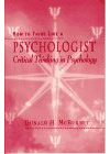 How to Think Like a Psychologist: Critical Thinking in Psychology