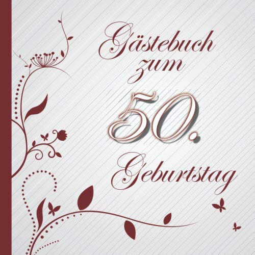 Gästebuch zum 50. Geburtstag: Gästebuch in Rot Weiß für bis zu 50 Gäste | Zum Ausfüllen als Erinnerung. Toll als Geschenk geeignet oder für den eigenen Ehrentag | Geburtstagserinnerung