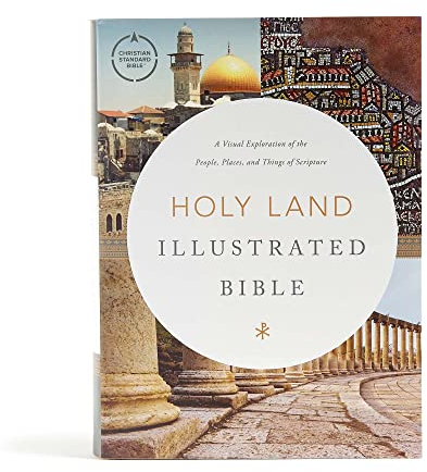 Holy Land Illustrated Bible: Christian Standard Bible, A Visual Exploration of the People, Places, and Things of Scripture