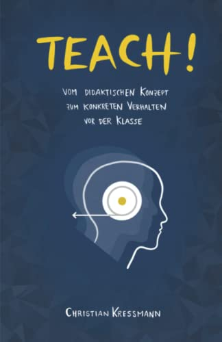 TEACH!: Vom didaktischen Konzept zum konkreten Verhalten vor der Klasse