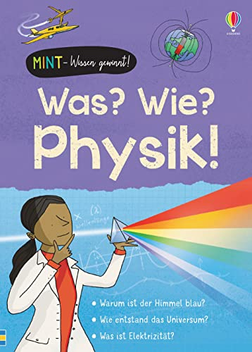MINT - Wissen gewinnt! Was? Wie? Physik! (MINT-Wissen-gewinnt-Reihe)