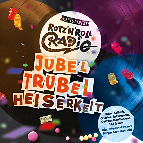 Rotz'N'Roll Radio - Jubel, Trubel, Heiserkeit