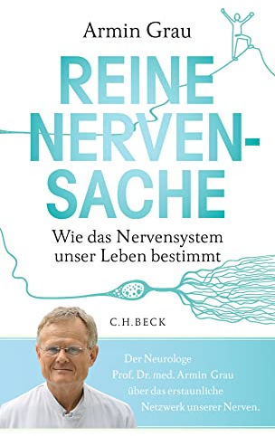 Reine Nervensache: Wie das Nervensystem unser Leben bestimmt