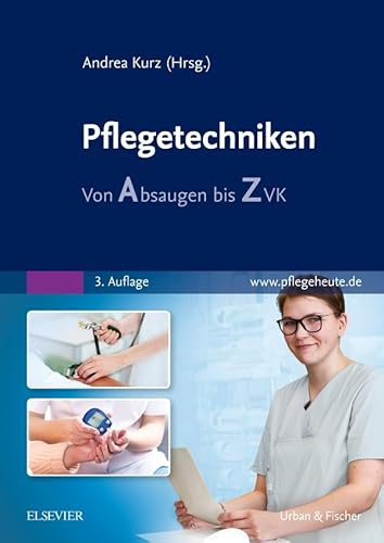 Pflegetechniken: Von Absaugen bis ZVK