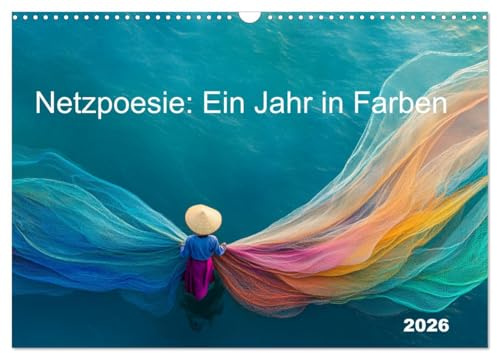 Netzpoesie: Ein Jahr in Farben (Wandkalender 2026 DIN A3 quer), CALVENDO Monatskalender (CALVENDO Orte)