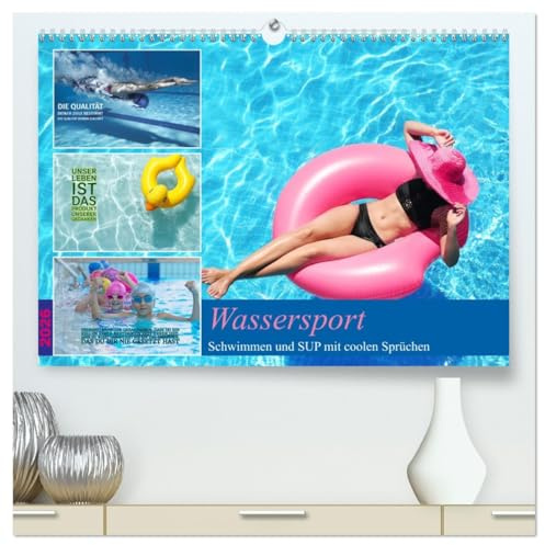 Wassersport - Schwimmen und SUP mit coolen Sprüchen (hochwertiger Premium Wandkalender 2026 DIN A2 quer), Kunstdruck in Hochglanz: Tauchen Sie ein ins Wasser (CALVENDO Sport)