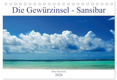 Die Gewürzinsel Sansibar (Tischkalender 2026 DIN A5 quer), CALVENDO Monatskalender: Ein unvergleichliches Inselparadies. (CALVENDO Orte)