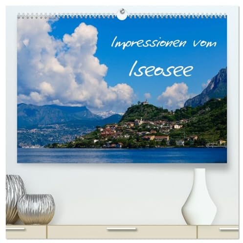 Impressionen vom Iseosee (hochwertiger Premium Wandkalender 2026 DIN A2 quer), Kunstdruck in Hochglanz: Eindrücke und Einblicke rund um den Iseosee (CALVENDO Orte)