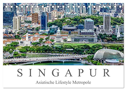 Singapur - Asiatische Lifestyle Metropole (Tischkalender 2026 DIN A5 quer), CALVENDO Monatskalender: Spektakuläre Bilder aus dem zentralen Stadtgebiet von Singapur. (CALVENDO Orte)