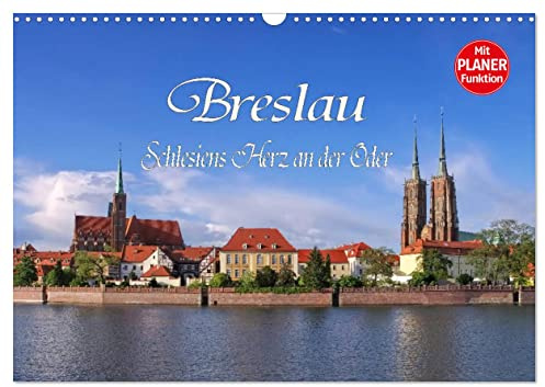 Breslau - Schlesiens Herz an der Oder (Wandkalender 2026 DIN A3 quer), CALVENDO Monatskalender: Rundgang durch die alte Stadt Breslau (CALVENDO Orte)