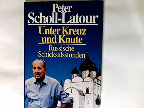 Unter Kreuz und Knute: Das neue Russland im Spiegel seiner Geschichte