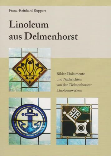 Linoleum aus Delmenhorst: Bilder, Dokumente und Nachrichten von den Delmenhorster Linoleumwerken