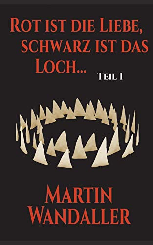 Rot ist die Liebe, schwarz ist das Loch ...