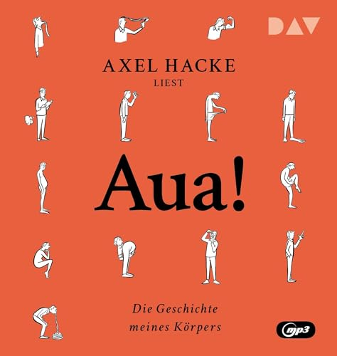 Aua! Die Geschichte meines Körpers: Ungekürzte Autorenlesung mit Axel Hacke (1 mp3-CD)
