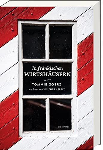 In fränkischen Wirtshäusern: 19 ausgewählte Wirtshäuser in Ober-, Mittel- und Unterfranken