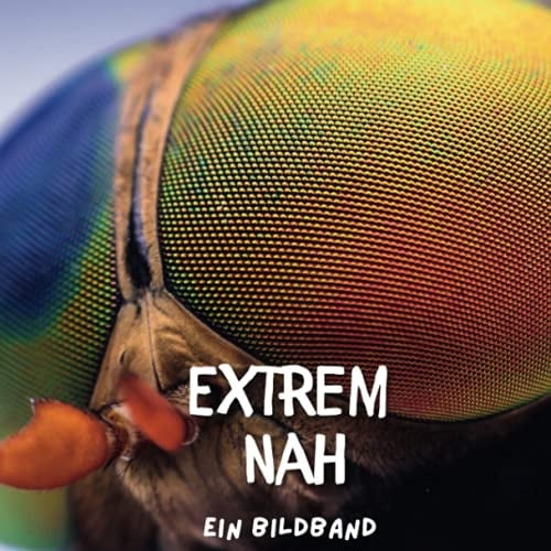 Extrem nah: Ein Bildband