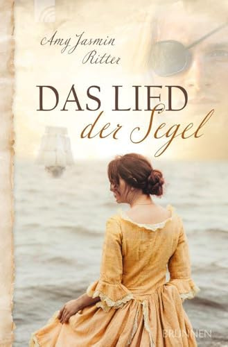Das Lied der Segel: Ein historischer christlicher Liebesroman im England des 19. Jahrhunderts über eine Pfarrerstocher, einen geflüchteten Seefahrer und eine Zweckehe - über Vertrauen und neue Chancen