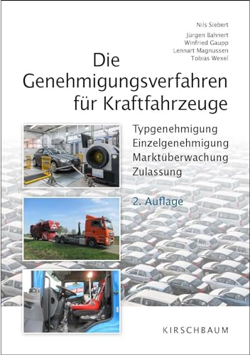 Die Genehmigungsverfahren für Kraftfahrzeuge: Typgenehmigung Einzelgenehmigung Marktüberwachung Zulassung