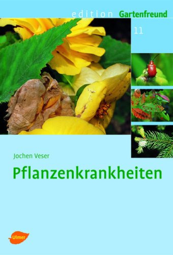 Pflanzenkrankheiten (Edition Gartenfreund)