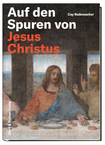 Auf den Spuren von Jesus Christus