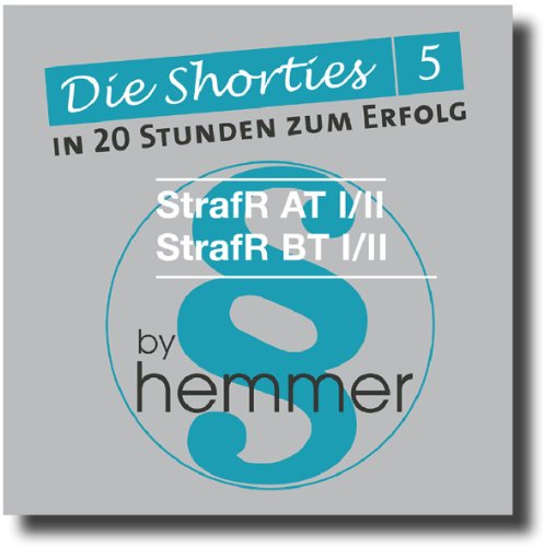 Shorties Box 5 - Strafrecht: Die Shorties 5. In 20 Stunden zum Erfolg. Fragen und Antworten (Skripten - Strafrecht)