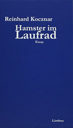 Hamster im Laufrad: Essay (Limbus Essay)