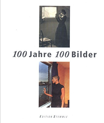 100 Jahre 100 Bilder: Eine Geschichte der Fotografie