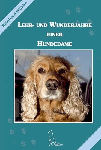 Lehr- und Wunderjahre einer Hundedame (Canissimo)