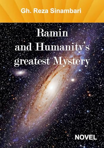 Ramin and Humanity's greatest Mystery