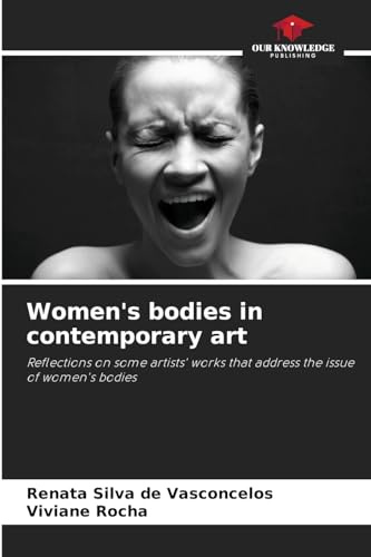 Women's bodies in contemporary art: Reflections on some artists' works that address the issue of women's bodies