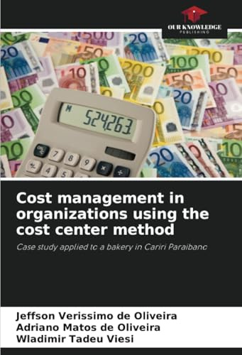 Cost management in organizations using the cost center method: Case study applied to a bakery in Cariri Paraibano