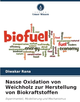Nasse Oxidation von Weichholz zur Herstellung von Biokraftstoffen: Experimentell, Modellierung und Mechanismus