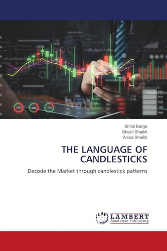 THE LANGUAGE OF CANDLESTICKS: Decode the Market through candlestick patterns