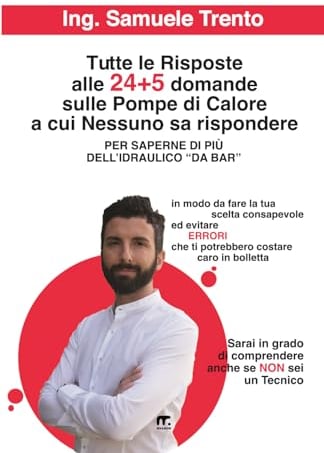 Tutte le risposte alle 24 + 5 domande sulle Pompe di Calore a cui NESSUNO sa rispondere