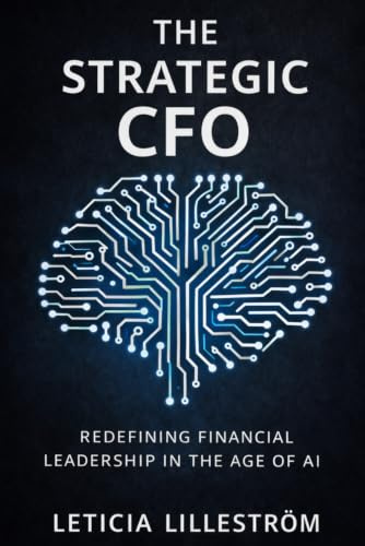 The Strategic CFO: Redefining Financial Leadership in the Age of AI