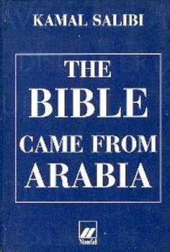 The Bible Came from Arabia